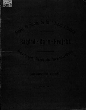 Bagdad-Bahn-Projekt : Bericht der von der Anatolischen Eisenbahn-Gesellschaft im September 1899 ausgesandten Studienexpedition ; Commercieller Teil