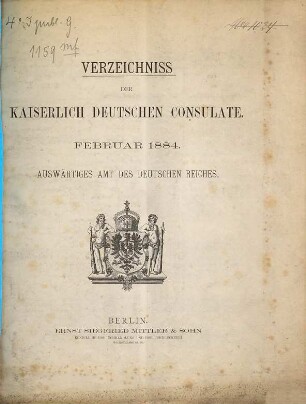 Verzeichnis der Kaiserlich Deutschen Konsulate und Passstellen. 1884, Febr.