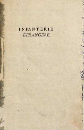 Ordonnance provisoire du roi, concernant la formation & la solde de l'infanterie etrangere : du 12 Juillet 1784