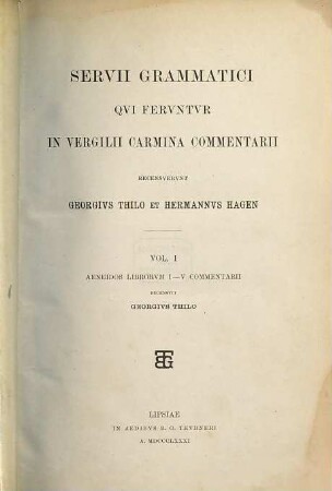 Servii grammatici qui feruntur in Vergilii carmina commentarii : Recensuerunt Georgius Thilo et Herm. Hagen. 1