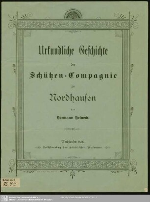 Urkundliche Geschichte der Schützen-Compagnie zu Nordhausen