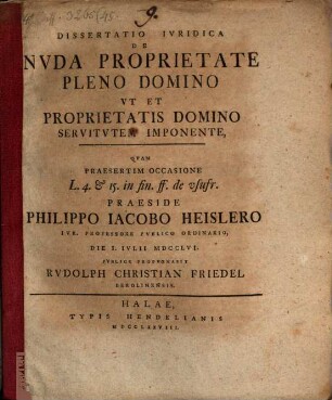 Diss. iur. de nuda proprietate, pleno dominio, ut et proprietatis domino servitutem imponente