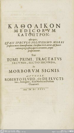 T. 1, Tractatus 2,2: Katholicon medicorum katoptron ... indicantur ... sive ... de morborum signis