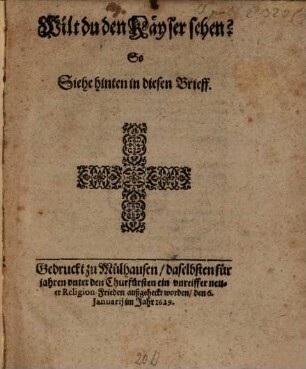 Wilt du den Käyser sehen? So Siehe hinten in diesen Brieff