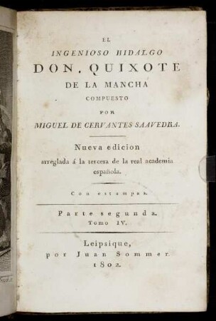 Pt. 2, T. 4: El Ingenioso Hidalgo Don Quixote De La Mancha. Parte segunda. Tomo IV.