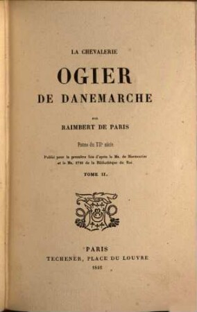 La chevalerie Ogier de Danemarche : poème du XII. siècle. 2