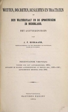 Wetten, decreten, besluiten, tractaten en andere bescheiden betreffende de waterstaat in Nederland. 19. 1882 (1883)