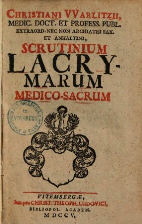 Christiani Warlitzii ... scrutinium lacrymarum medico-sacrum