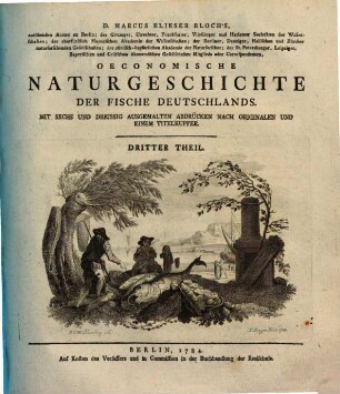 D. Marcus Elieser Bloch's ... Oeconomische Naturgeschichte der Fische Deutschlands, 3. Oeconomische Naturgeschichte der Fische Deutschlands ; 3 : mit 36 Kupf.