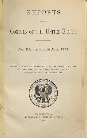 Reports from the consuls of the United States on the commerce, manufactures, etc., of their consular districts. [31,1]. 1889 = Nr. 108 = Sept.