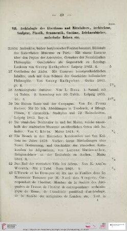 VII. Archäologie des Alterthums und Mittelalters, Architektue, Sculptur, Plastik, Oramentik, Costüme, Zeichenbücher, malerische Reisen etc (Nr. 23836 - 23892)