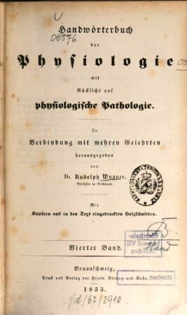 Handwörterbuch der Physiologie mit Rücksicht auf physiologische Pathologie : mit Kupfern und in den Text eingedruckten Holzschnitten, 4