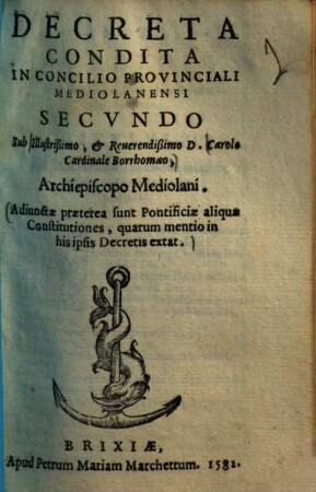 Decreta condita in concilio provinciali Mediolanensi secundo : sub ... Carolo Cardinale Borrhomaeo ...