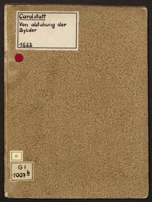 Von abtuhung der Bylder, Vnd das keyn Betdler vnther den Chri=sten seyn soll.