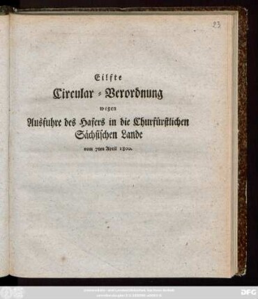 Eilfte Circular-Verordnung wegen Ausfuhre des Hafers in die Churfürstlichen Sächsischen Lande : vom 7ten April 1800