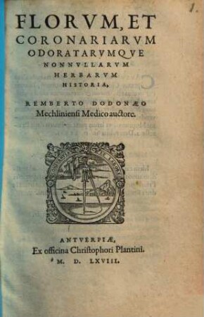 Remberti Dodonaei Florum et coronariarum odoratarumque non nullarum herbarum historia