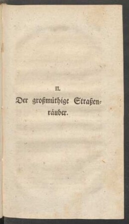 II. Der großmüthige Straßenräuber