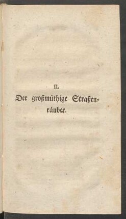 II. Der großmüthige Straßenräuber