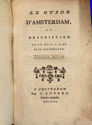 Le guide d'Amsterdam : ou description de ce qu'il y a de plus intéresant