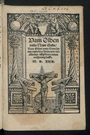 Vam Olden || vnde Nyen Gade/|| Vam Olden vnde Nyen lo=||uen vnde lere/ Vnde wor h#eer || allerleye affgœderie eynen || ortsprung hefft.||