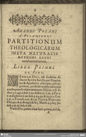 Amandi Polani A Polansdorf Partitionum Theologicarum Iuxta Naturalis Methodi Leges conformatarum Liber Primus De Fide