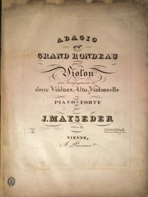 Adagio et grand rondeau : pour le violon avec accompagnement de deux violons, alto & violoncelle ou piano-forte ; oeuvre 29