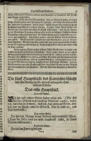 Die fünff Hauptstücke des Catechisini schlecht und ohne Auslegung für allererst anfangende Catechismus- Schüler. - Ausführliche und vollständige Fragen und Antworten über die fünff Hauptstücke des Heiligen Catechism.
