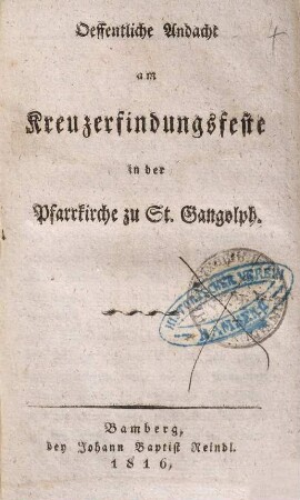 Oeffentliche Andacht am Kreuzerfindungsfeste in der Pfarrkirche zu St. Gangolph