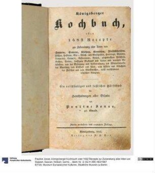 Königsberger Kochbuch oder 1682 Recepte zur Zubereitung aller Arten von Suppen, Saucen, Klößen, Gemüsen, Fleischspeisen... Ein vollständiges und faßliches Hülfsbuch für Hausfrauen aller Stände.