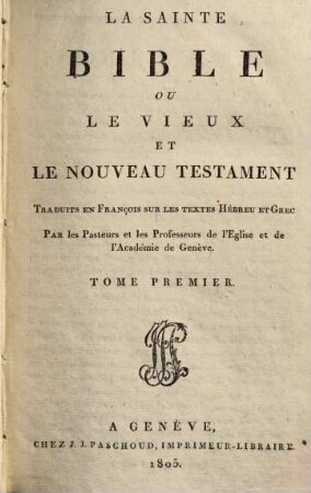 La sainte Bible ou le vieux & le nouveau testament, 1