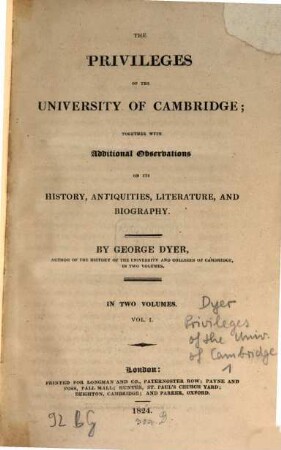 The privileges of the University of Cambridge : together with additional observations on its history, antiquities, literature and biography ; in two volumes. 1