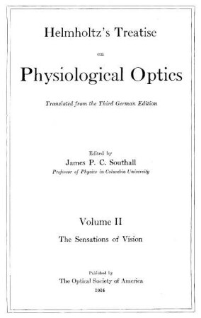 2: Helmholtz's treatise on physiological optics. Volume 2. Edited by James P. C. Southall. Translated from the 3rd German edition
