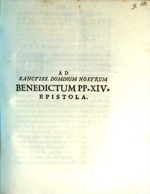 Ad Sanctiss.Dominum Nostrum Benedictum PP XIV Epistola : [Brixiae 13. Augusti 1753]