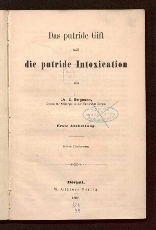 Abth. 1, Lfg. 1: Das putride Gift und die putride Intoxication