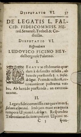 De Legatis L. Falcid. fideicommiss. Hered. Senatusc. Trebell. & Codicillis. Disputatio VI.