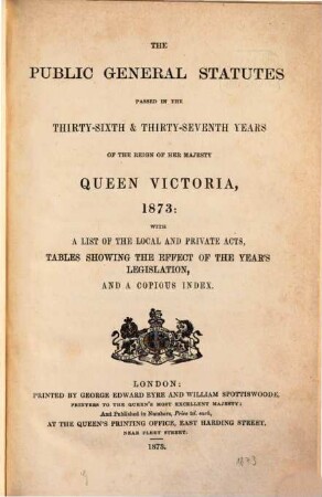 The Public general statutes : passed in the ... years of the reign of her Majesty Queen Victoria. 1873