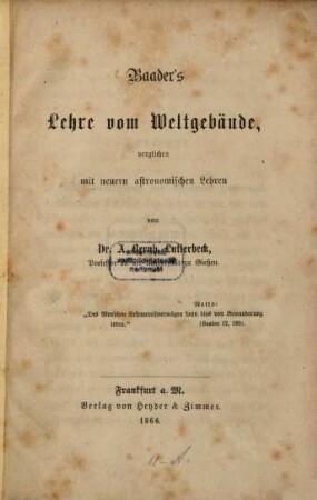 Baader's Lehre vom Weltgebäude, verglichen mit neuern astronomischen Lehren