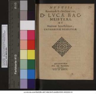 NVPTIIS Reuerendi & clarissimi viri, D. LVCAE BACMEISTERI. ET Matronae honestissimae, CATHARINAE BESELINIAE.