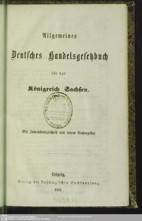 Allgemeines Deutsches Handelsgesetzbuch für das Königreich Sachsen : mit Inhaltsverzeichniß und einem Sachregister