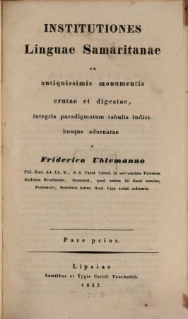 Institutiones linguae Samaritanae : ... quibus accedit Chrestomathia Samaritana cum Glossario. 1. Institutiones Linguae Samaritanae. - 1837