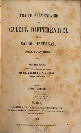 Traité élémentaire de calcul différentiel et de calcul intégral : par S.-F. Lacroix. Tom. 1