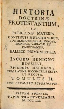 Historia Doctrinae Protestantium, In Religionis Materia : Continuis Mutationibus, Contradictionibus, Innovationibus Variatae, Et Fluctuantis. 2