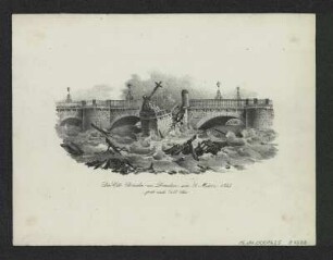 Ansicht der Elbbrücke zu Dresden während ihrer Zerstörung 1845, Stich, 1845 : Die Elb-Brücke zu Dresden am 31. März 1845 früh nach 1/2 10 Uhr. - [Dresden] , [nach 1845]. - 1 Kunstbl. : Lithogr. ; Blattgr. 18 x 14 cm