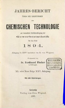 Jahresbericht über die Leistungen der chemischen Technologie. 40. 1894 (1895) = N.F. 25