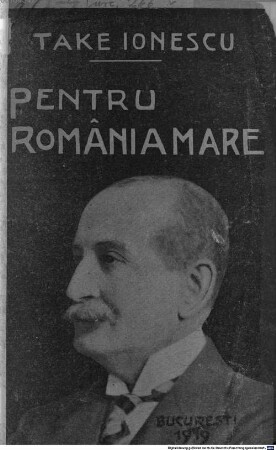 Pentru România-Mare : discursuri din războiu 1915 - 1917