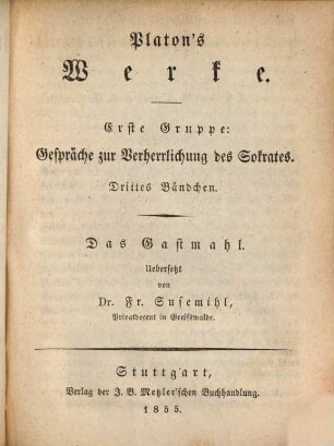 Platon's Werke, 1,3.. Gespräche zur Verherrlichung des Sokrates ; 3. Das Gastmahl
