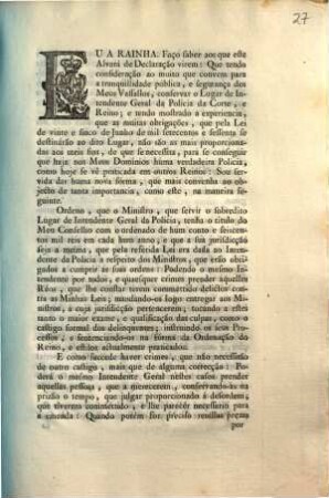 Eu A Rainha. Faço faber aos que este Alvarà de Declaração virem: Que tendo consideração ao muito que convem para a tranquillidade pública, e segurança dos Meus Vassalos, ...