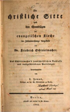 Die christliche Sitte nach den Grundsätzen der evangelischen Kirche : Aus Schleiermacher's handschriftlichem Nachlasse und nachgeschriebenen Vorlesungen