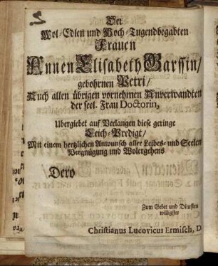 Der Wol-Edlen und Hoch-Tugendbegabten Frauen Annen Elisabeth Bassin/ gebornen Petri/ [...]