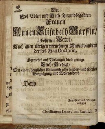 Der Wol-Edlen und Hoch-Tugendbegabten Frauen Annen Elisabeth Bassin/ gebornen Petri/ [...]